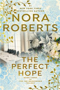 Book cover: The Perfect Hope (Book 3 of The Inn Boonsboro Trilogy) by Nora Roberts (preview)