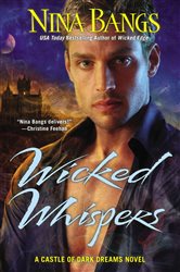 Book cover: Wicked Whispers (Book 5 of Castle of Dark Dreams) by Nina Bangs (preview)