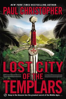 Book cover: Lost City of the Templars (Book 8 of "JOHN ""DOC"" HOLLIDAY") by Paul Christopher (preview)