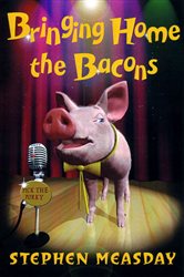 Book cover: Bringing Home the Bacon, by Stephen Measday (preview)