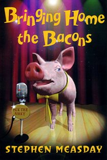 Book cover: Bringing Home the Bacon, by Stephen Measday (preview)