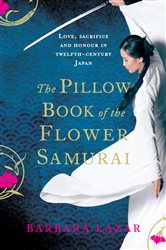 Book cover: The Pillow Book of the Flower Samurai, by Barbara Lazar (preview)