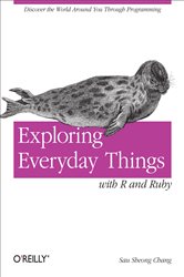 Exploring Everyday Things with R and Ruby: Learning About Everyday Things