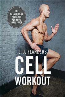 Book cover: Cell Workout, by L J Flanders (preview)