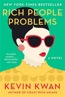 Book cover: Rich People Problems (Book 3 of Crazy Rich Asians Trilogy) by Kevin Kwan (preview)