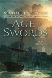 Book cover: Age of Swords (Book 2 of The Legends of the First Empire) by Michael J. Sullivan (preview)