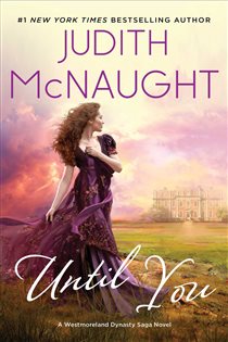 Book cover: Until You (Book 3 of The Westmoreland Dynasty Saga) by Judith McNaught (preview)