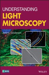 Book cover: Understanding Light Microscopy, by Jeremy Sanderson (preview)