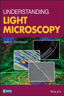 Book cover: Understanding Light Microscopy, by Jeremy Sanderson (preview)