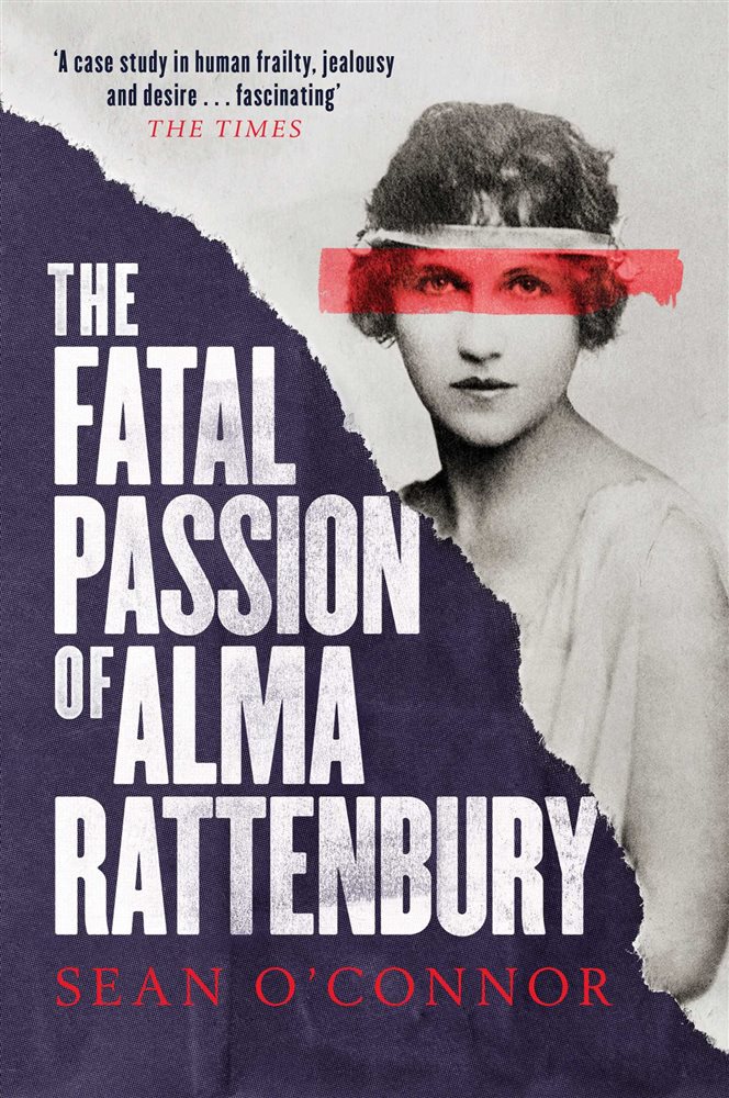 The Fatal Passion Of Alma Rattenbury By Sean O Connor Ebook