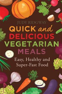 Book cover: Quick and Delicious Vegetarian Meals, by Judy Ridgway (preview)