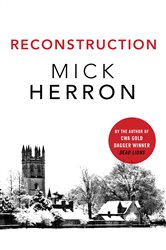 Book cover: Reconstruction, by Mick Herron (preview)