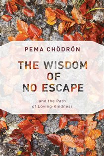 Book cover: The Wisdom of No Escape, by Pema Chödrön (preview)