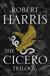 Book cover: The Cicero Trilogy, by Robert Harris (preview)