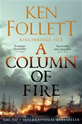 Book cover: A Column of Fire (Book 3 of The Kingsbridge Novels) by Ken Follett (preview)