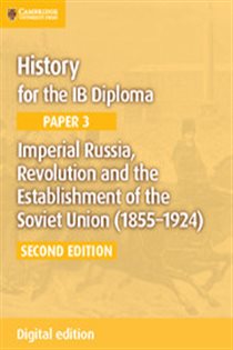 Book cover: History for the IB Diploma Paper 3 Imperial Russia, Revolution and the Establishment of the Soviet Union (1855–1924) Digital Edition, by Sally Waller (preview)
