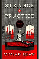 Book cover: Strange Practice, by Vivian Shaw (preview)