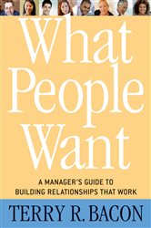 Book cover: What People Want, by Terry R. Bacon (preview)