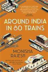Book cover: Around India in 80 Trains, by Monisha Rajesh (preview)