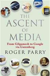 Book cover: The Ascent of Media, by Roger Parry (preview)