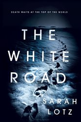 Book cover: The White Road, by Sarah Lotz (preview)