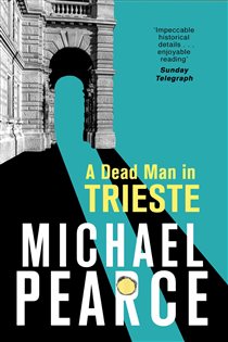 Book cover: A Dead Man in Trieste, by Michael Pearce (preview)