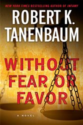 Book cover: Without Fear or Favor (Book 29 of A Butch Karp-Marlene Ciampi Thriller) by Robert K. Tanenbaum (preview)