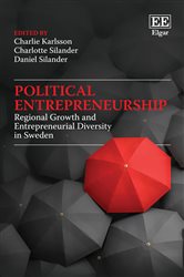 Political Entrepreneurship: Regional Growth and Entrepreneurial Diversity in Sweden