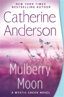 Book cover: Mulberry Moon (Book 3 of Mystic Creek) by Catherine Anderson (preview)