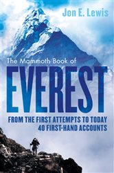 The Mammoth Book Of Everest: From the first attempts to today, 40 first-hand accounts