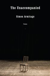 Book cover: The Unaccompanied, by Simon Armitage (preview)