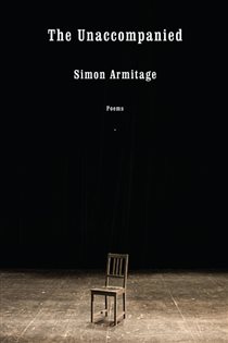 Book cover: The Unaccompanied, by Simon Armitage (preview)