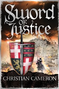 Book cover: Sword of Justice (Book 4 of Chivalry) by Christian Cameron (preview)