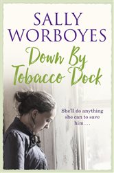 Book cover: Down by Tobacco Dock, by Sally Worboyes (preview)