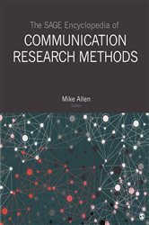 The SAGE Encyclopedia of Communication Research Methods