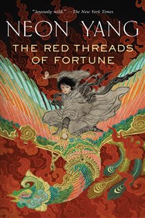 Book cover: The Red Threads of Fortune (Book 2 of The Tensorate Series) by Neon Yang (preview)