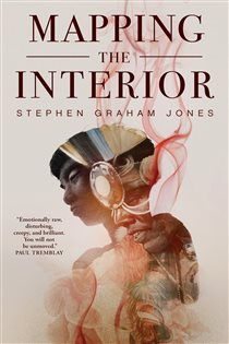 Book cover: Mapping the Interior, by Stephen Graham Jones (preview)