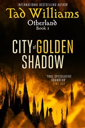 Book cover: City of Golden Shadow (Book 9 of Otherland) by Tad Williams (preview)