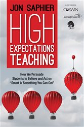 High Expectations Teaching: How We Persuade Students to Believe and Act on &quot;Smart Is Something You Can Get&quot;