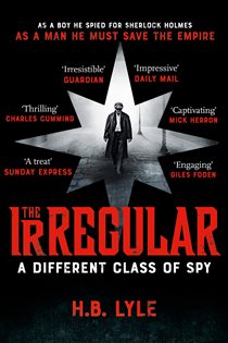 Book cover: The Irregular: A Different Class of Spy, by H.B. Lyle (preview)