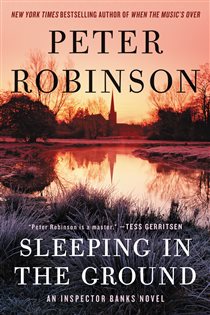 Book cover: Sleeping in the Ground (Book 24 of Inspector Banks Novels) by Peter Robinson (preview)