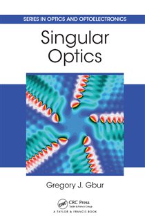 Book cover: Singular Optics, by Gregory J. Gbur (preview)