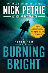 Book cover: Burning Bright (Book 2 of A Peter Ash Novel) by Nick Petrie (preview)
