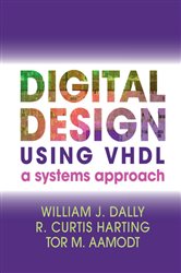 Book cover: Digital Design Using VHDL, by William J. Dally (preview)