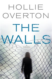 Book cover: The Walls, by Hollie Overton (preview)
