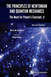 Book cover: The Principles Of Newtonian And Quantum Mechanics : The Need For Planck's Constant, H, by Maurice A De Gosson (preview)