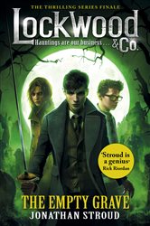 Book cover: Lockwood & Co: The Empty Grave (Book 5 of Lockwood & Co.) by Jonathan Stroud (preview)