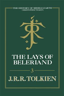 Book cover: The Lays of Beleriand (Book 3 of The History of Middle-earth) by Christopher Tolkien (preview)