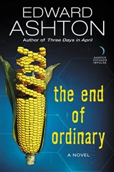 Book cover: The End of Ordinary, by Edward Ashton (preview)