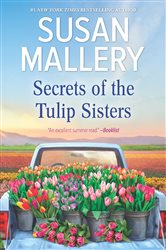 Book cover: Secrets of the Tulip Sisters, by Susan Mallery (preview)